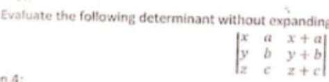 Without Expanding Evaluate The Following Determinants
