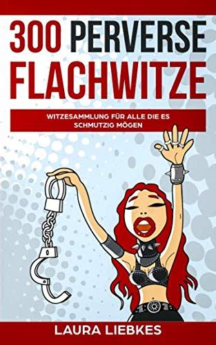 witze 300 perverse flachwitze witzesammlung fur a