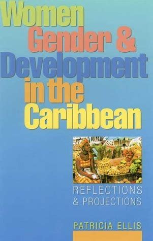 Read Online Women Gender And Development In The Caribbean Reflections And Projections 