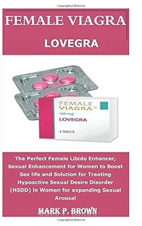 Full Download Women Viagra The Perfect Female Libido Enhancer Sexual Enhancement For Women To Boost Sex Life Solution For Treating Hypoactive Sexual Desire In Women For Increasing Sexual Arousal 