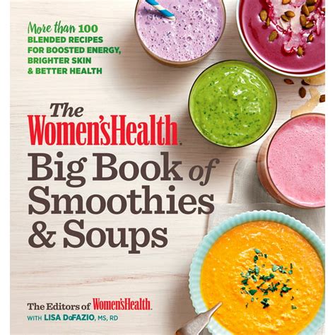 Full Download Womens Health Big Book Of Smoothies Soups The 