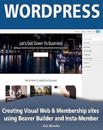 Wordpress Creating Visual Web Membership Sites Using Beaver Builder And Insta Member
