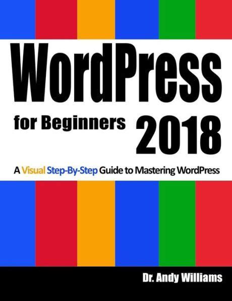 Wordpress For Beginners 2018 Subtitle Whats This A Visual Step By Step Guide To Mastering Wordpress