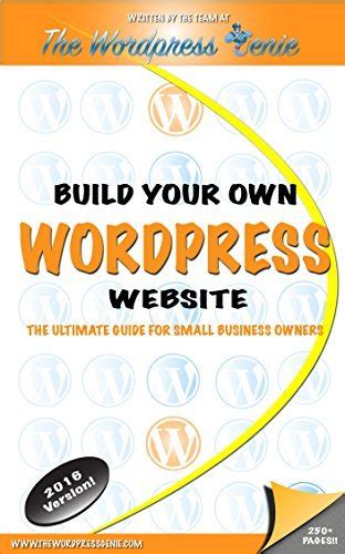 Full Download Wordpress Build Your Own Wordpress Website Wordpress For Small Business 