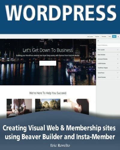 Download Wordpress Creating Visual Web Membership Sites Using Beaver Builder And Insta Member 