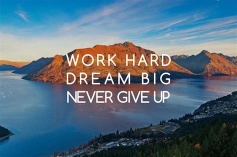 Work Hard Dream Big Never Give Up