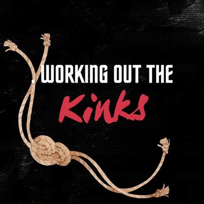 work out the kinks