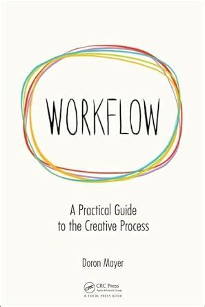 Download Workflow A Practical Guide To The Creative Process 
