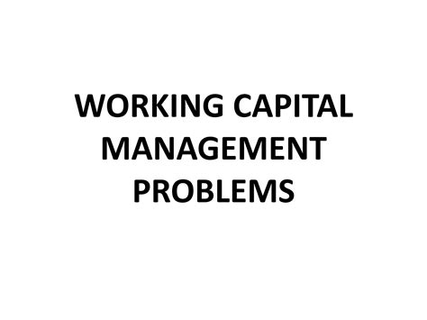 Working Capital Management Problems And Solutions