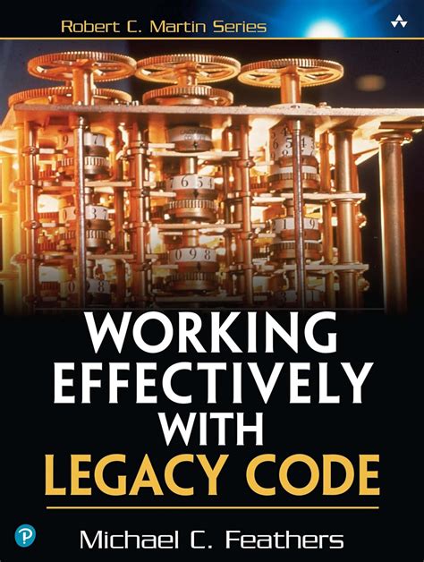 Read Online Working Effectively With Legacy Code Pearsoncmg 
