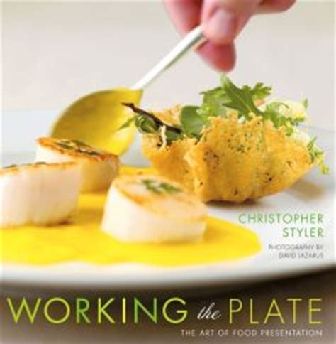 Read Online Working The Plate The Art Of Food Presentation 
