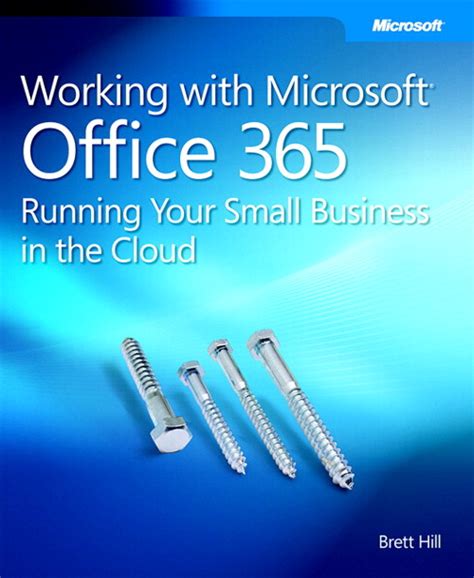 Read Working With Microsoft Office 365 Running Your Small Business In The Cloud 