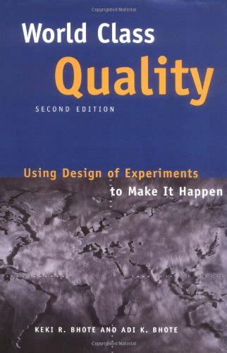 World Class Quality Using Design Of Experiments To Make It Happen