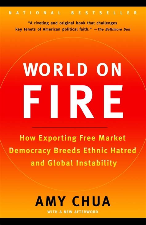 World On Fire How Exporting Free Market Democracy Breeds Ethnic Hatred