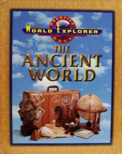 Download World Explorer The Ancient World Teachers Edition 
