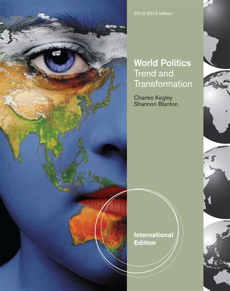 Full Download World Politics Trend And Transformation 2012 2013 Edition 14Th Fourteenth Edition By Kegley Charles W Blanton Shannon L 2012 