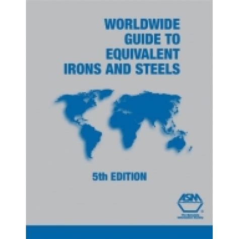 Read Online Worldwide Guide To Equivalent Irons And Steels 
