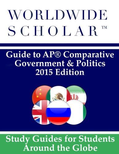 Download Worldwide Scholar Guide To Ap Comparative Government Politics 2015 Edition 