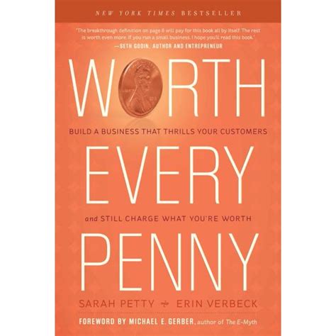 Read Online Worth Every Penny Build A Business That Thrills Your Customers And Still Charge What Youre Worth 