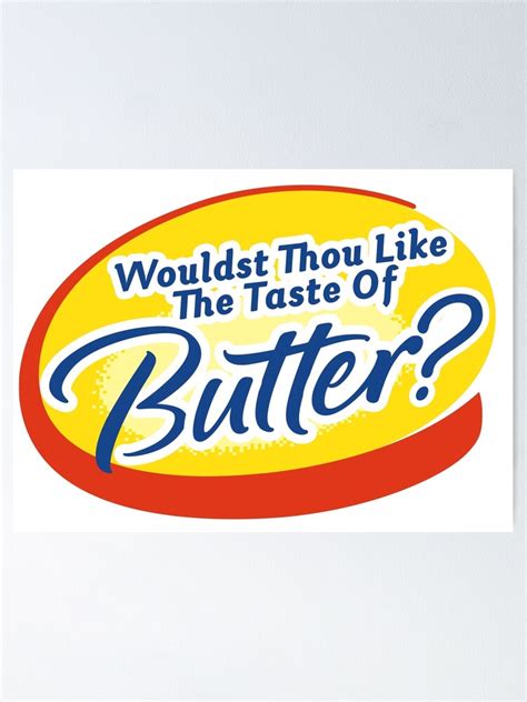 wouldst thou like the taste of butter
