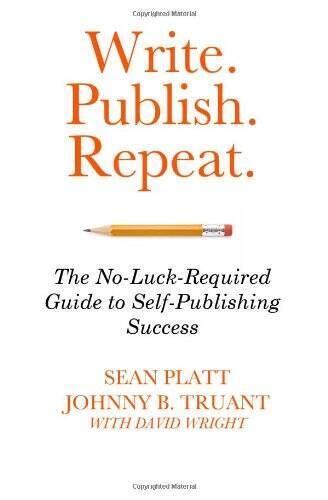 Write Publish Repeat The No Luck Required Guide T