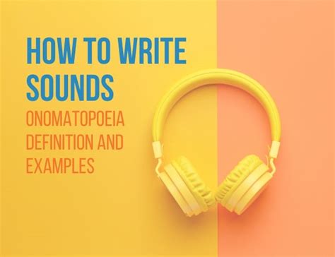 Write With Sound In Mind Write On Patmarcello Sounds In Writing - Sounds In Writing