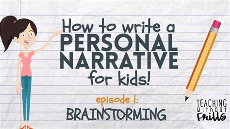 Writing A Personal Narrative Brainstorming Episode 1 Writing A Personal Narrative - Writing A Personal Narrative