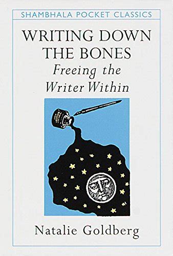 Writing Down The Bones Freeing The Writer Within 2nd Edition