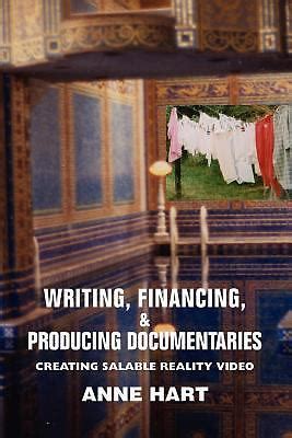 Writing Financing Producing Documentaries Creating Salable Reality Video