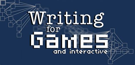 Writing For Games And Interactive Course Plus Scholarship Writing Interactives - Writing Interactives