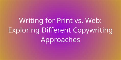 Writing For Print Vs Web Exploring Different Copywriting Writing Print - Writing Print