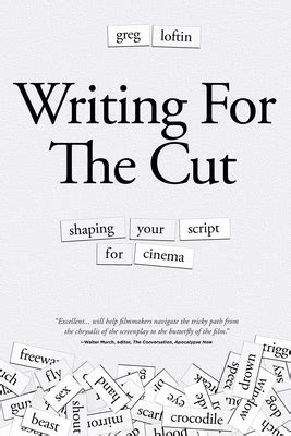 writing for the cut shaping your script for cinem