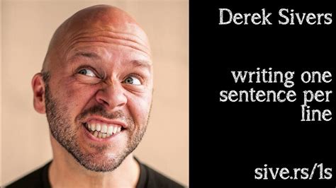 Writing One Sentence Per Line Derek Sivers Sentences Writing - Sentences Writing