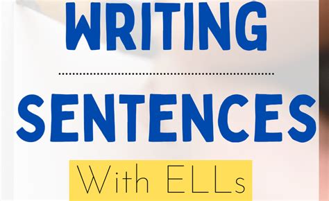 Writing Sentences With Ells A World Of Language Sentence Writing - Sentence Writing