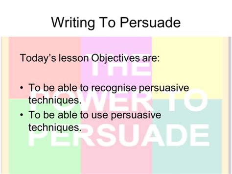 Writing To Persuade Full Lesson Powerpoint Teaching Resources Persuasive Writing Lessons - Persuasive Writing Lessons