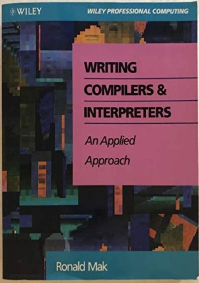 Read Writing Compilers And Interpreters An Applied Approach Using C 
