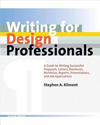 Read Online Writing For Design Professionals A Guide To Writing Successful Proposals Letters Brochures Portfolios Reports Presentations And Job Applications 