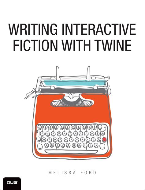 Read Writing Interactive Fiction With Twine 