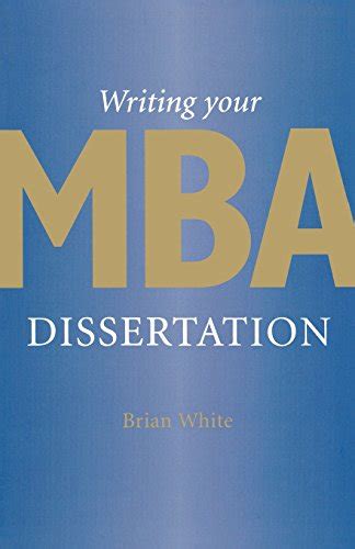 Full Download Writing Your Mba Dissertation 