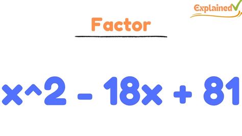 X 2 18x 81 Factor