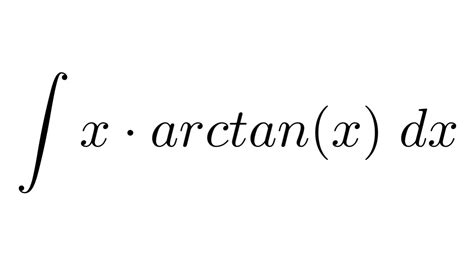 X Arctan X Integral