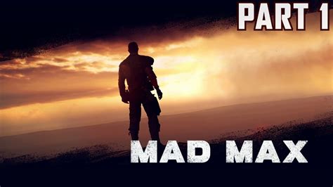 Xbox One Mad Max Walkthrough