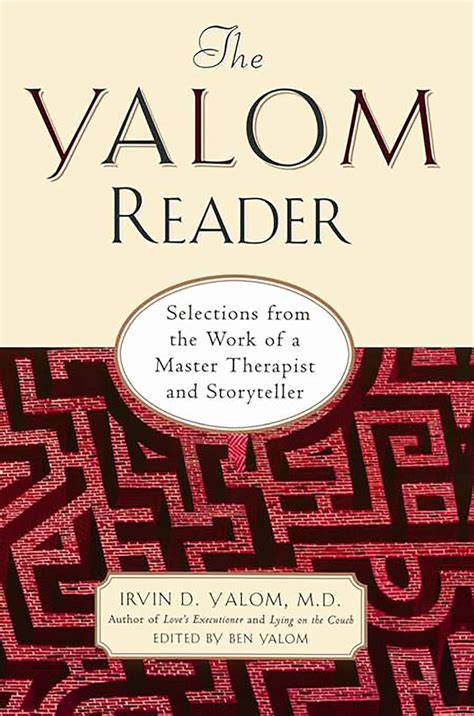 Yalom Reader Selections From The Work Of A Master Therapist And Storyteller