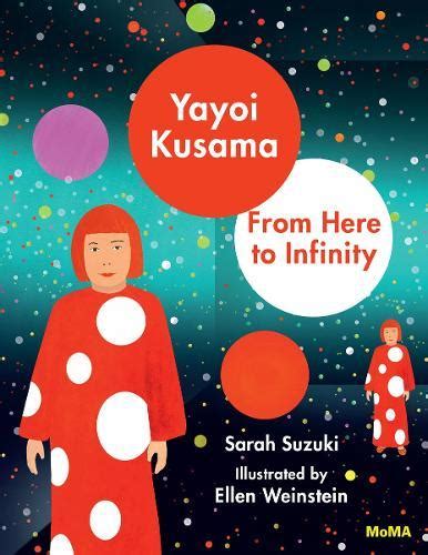 Full Download Yayoi Kusama From Here To Infinity 
