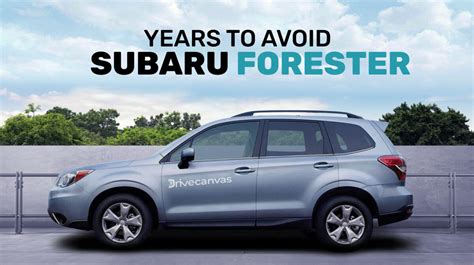 Subaru Forester: Years to Avoid for a Hassle-Free Ride
