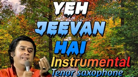 yeh jeevan hai instrumental
