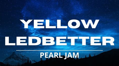 Yellow Ledbetter Lyrics