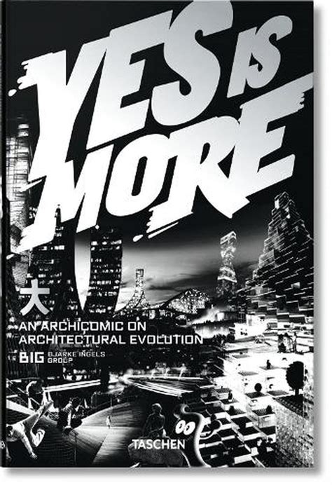 Read Online Yes Is More An Archicomic On Architectural Evolution Bjarke Ingels Group 