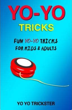 Read Yo Yo Tricks Fun Yo Yo Tricks For Kids Adults 