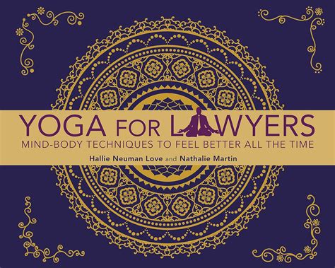 Full Download Yoga For Lawyers Mind Body Techniques To Feel Better All The Time 